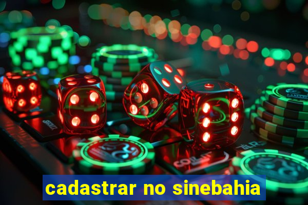 cadastrar no sinebahia